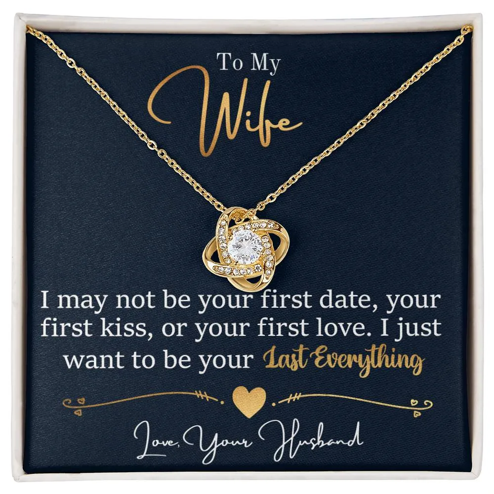 To My Wife, I Want To Be Your Everything - Love knot Necklace