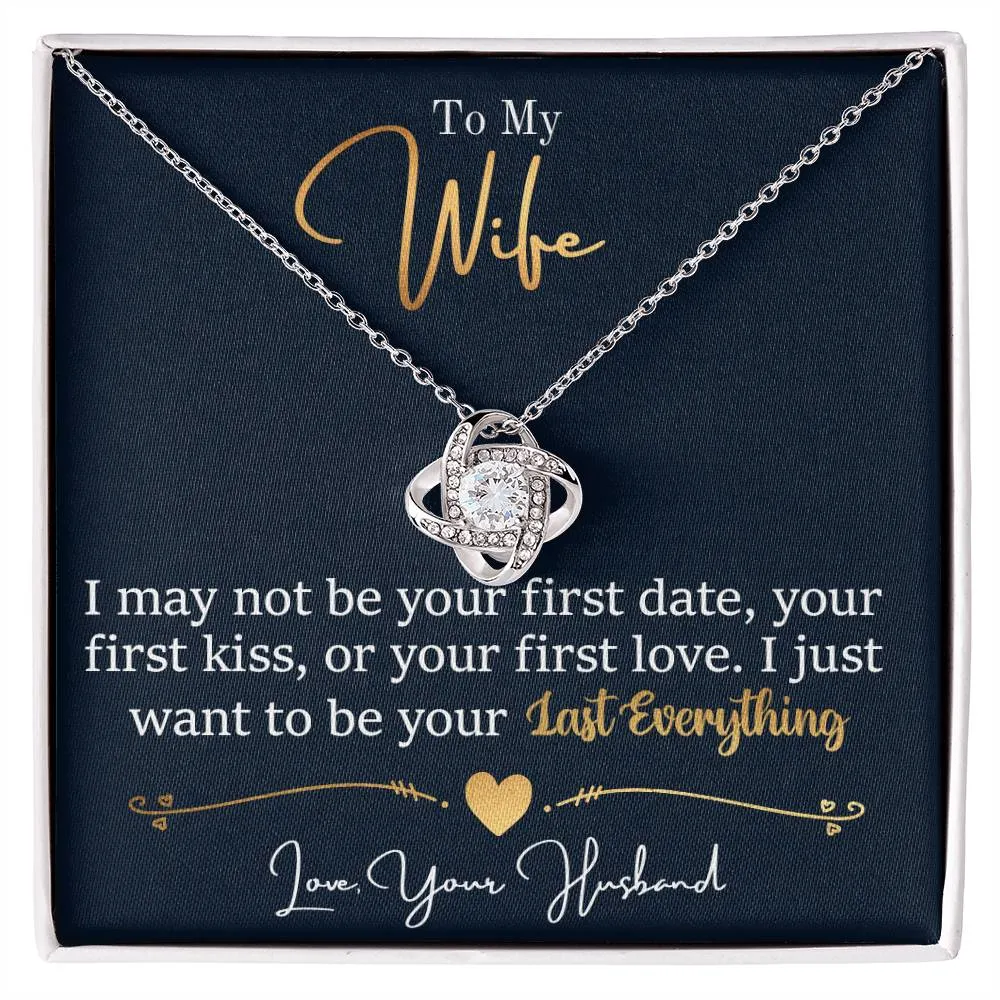 To My Wife, I Want To Be Your Everything - Love knot Necklace