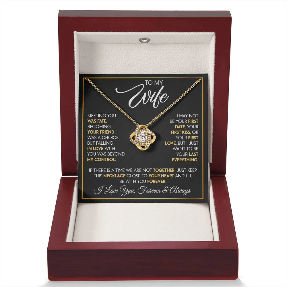To My Wife "I Want To Be Your Last Everything" Love Knot Necklace