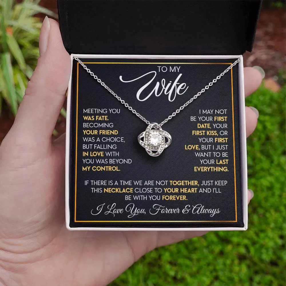 To My Wife "I Want To Be Your Last Everything" Love Knot Necklace