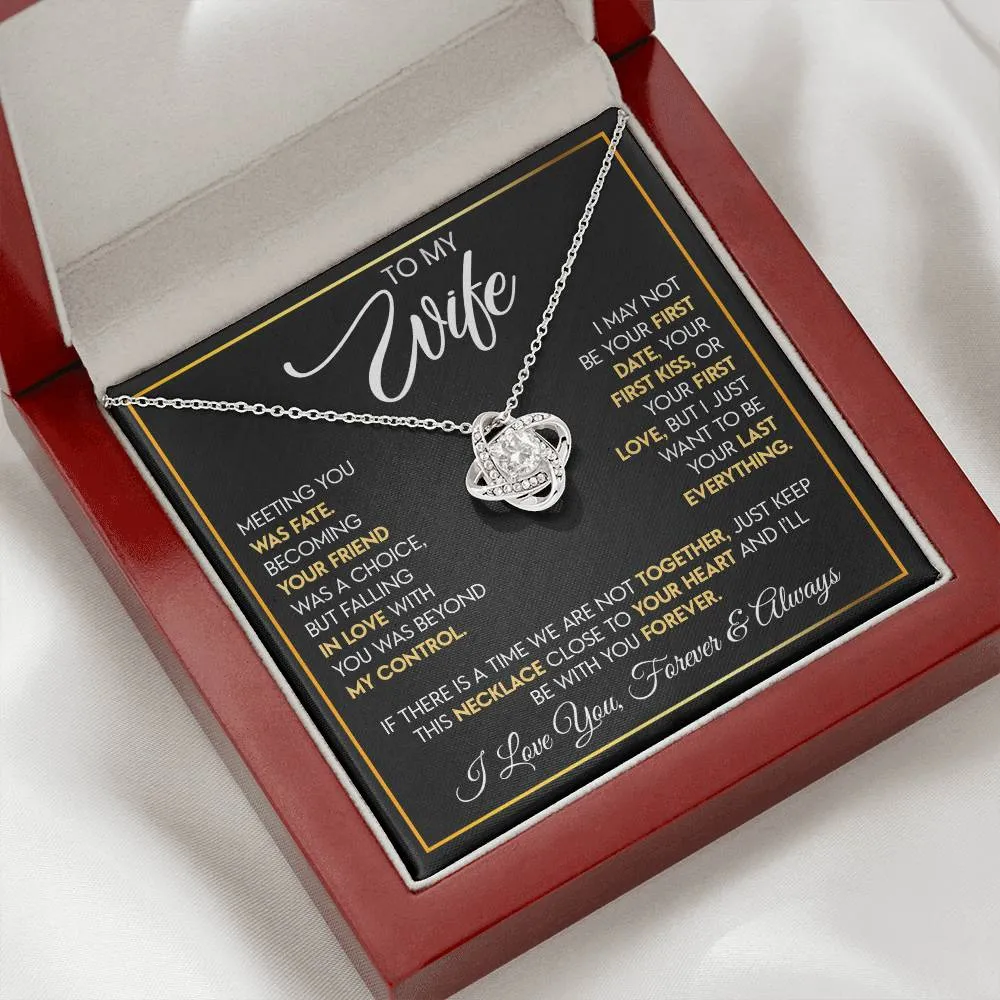 To My Wife "I Want To Be Your Last Everything" Love Knot Necklace