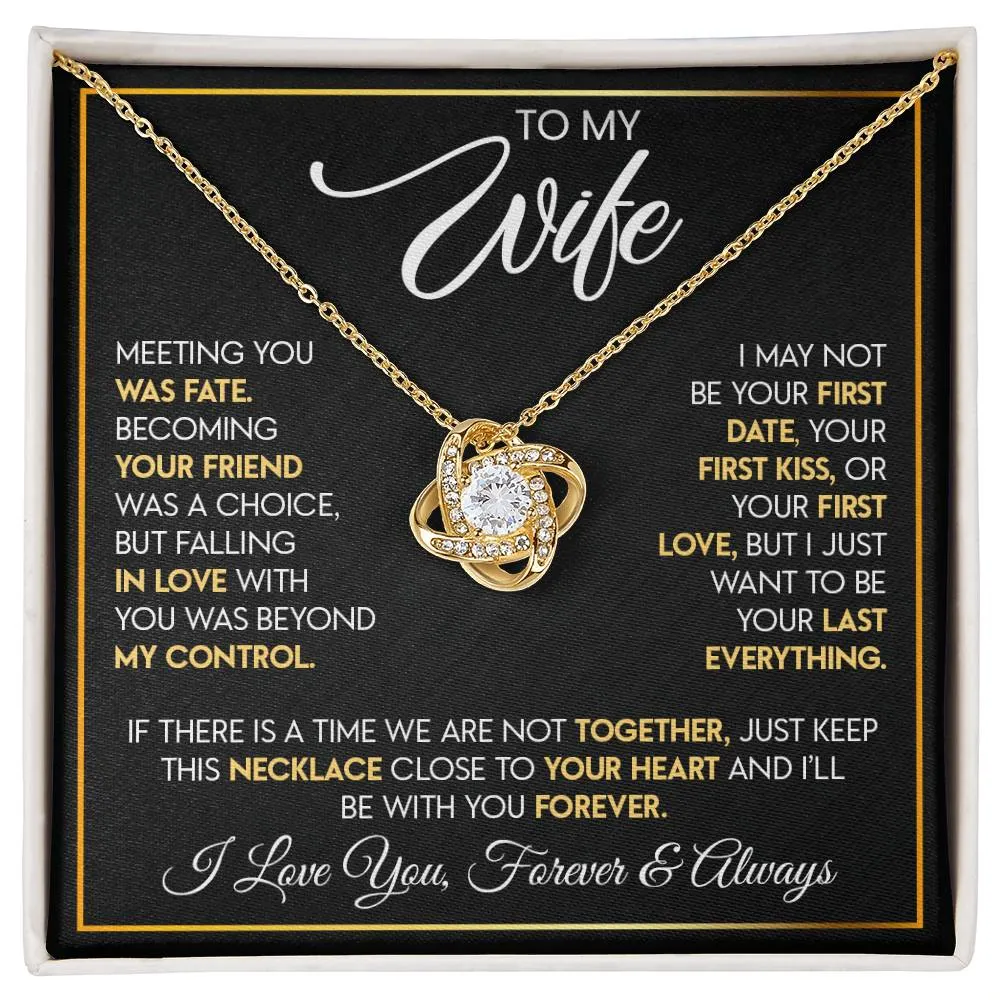 To My Wife "I Want To Be Your Last Everything" Love Knot Necklace