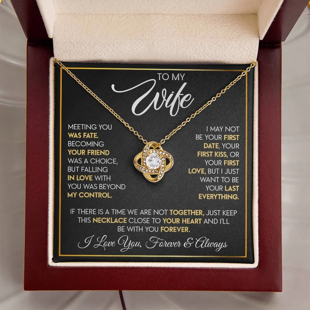 To My Wife "I Want To Be Your Last Everything" Love Knot Necklace