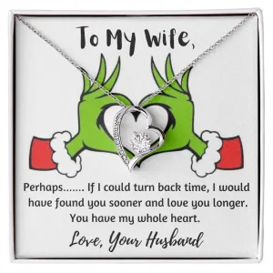 To My Wife,  You have my whole heart-Forever Love Necklace