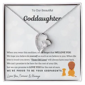 To Our Beautiful Goddaughter,  Never Forget That We Love You