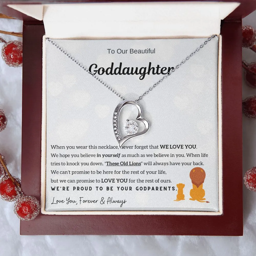 To Our Beautiful Goddaughter,  Never Forget That We Love You