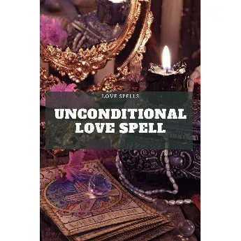 Unconditional Love Spell