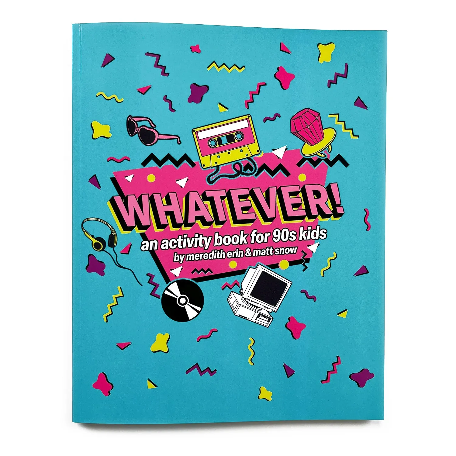 Whatever! An Activity Book for 90s Kids