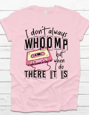 Whoomp there it is