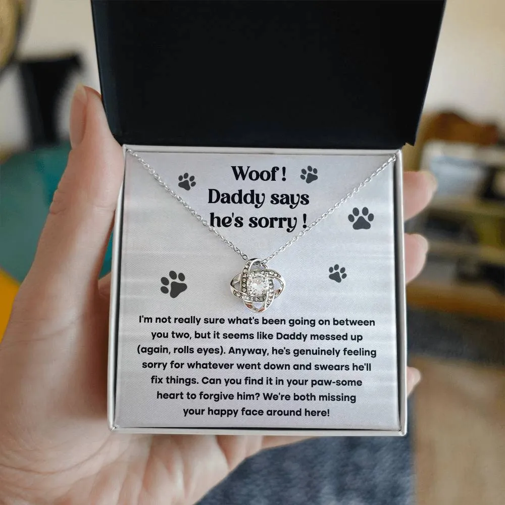 Woof Daddy Says He's Sorry Apology Necklace From Him, Love Knot Pendant Necklace